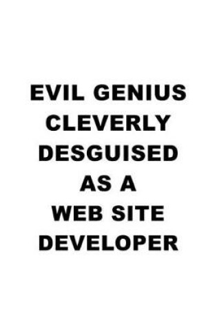 Cover of Evil Genius Cleverly Desguised As A Web Site Developer