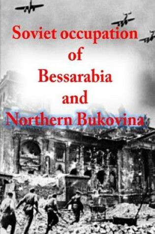 Cover of Soviet occupation of Bessarabia and Northern Bukovina