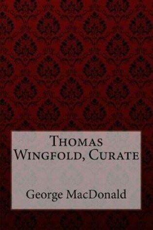 Cover of Thomas Wingfold, Curate George MacDonald