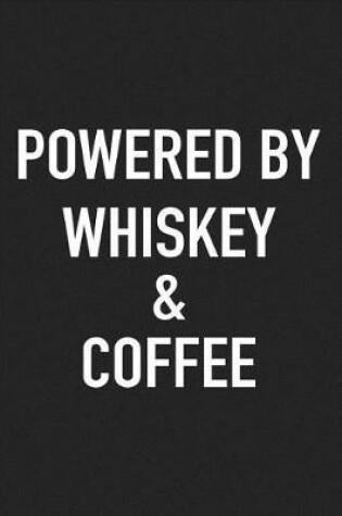 Cover of Powered by Whiskey and Coffee