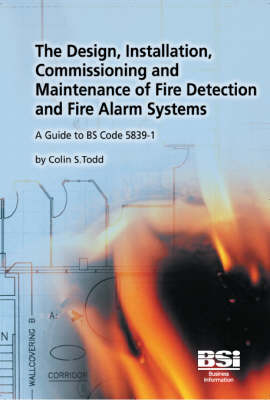 Book cover for The Design, Installation, Commissioning and Maintenance of Fire Detection and Fire Alarm Systems