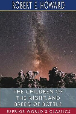 Cover of The Children of the Night, and Breed of Battle (Esprios Classics)