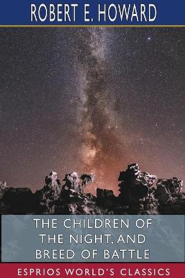Book cover for The Children of the Night, and Breed of Battle (Esprios Classics)