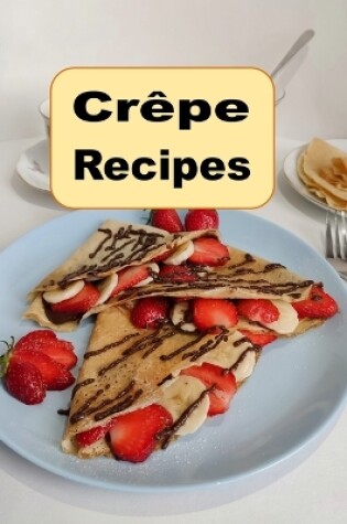 Cover of Crepe Recipes