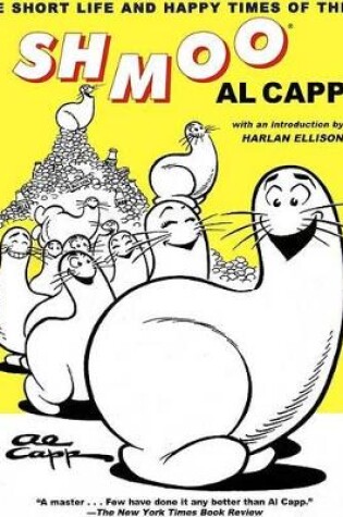 Cover of The Short Life and Happy Times of the Shmoo