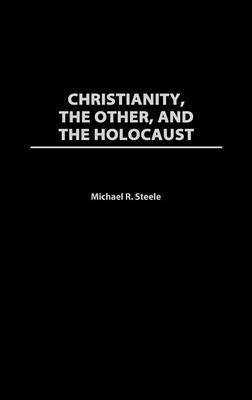 Book cover for Christianity, The Other, and The Holocaust