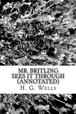 Book cover for Mr. Britling Sees It Through (Annotated)