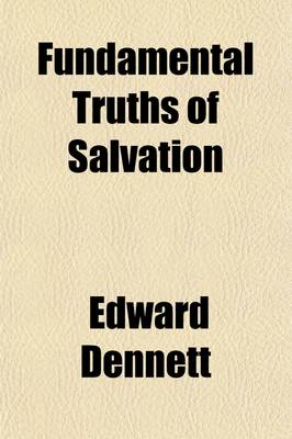 Book cover for Fundamental Truths of Salvation; Being Helps for the Anxious and for Young Believers