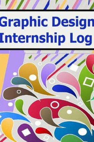 Cover of Graphic Design Internship Log