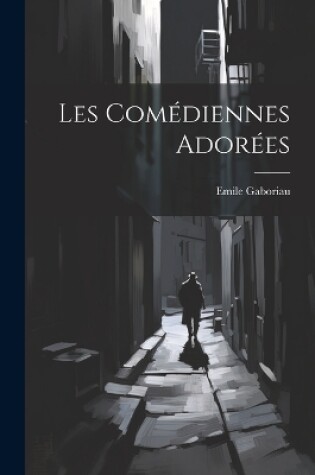 Cover of Les Comédiennes Adorées