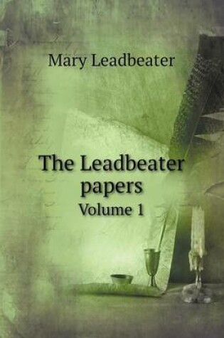 Cover of The Leadbeater papers Volume 1