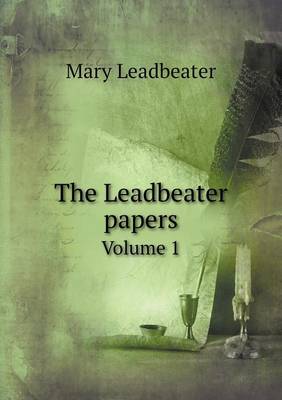 Book cover for The Leadbeater papers Volume 1