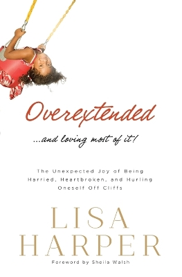 Book cover for Overextended and Loving Most of It
