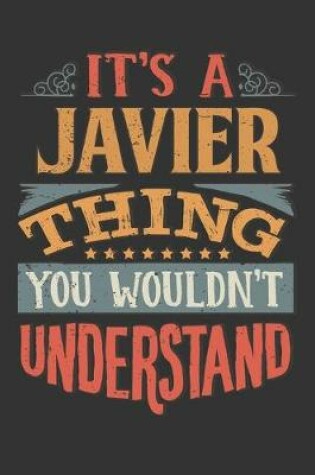 Cover of Its A Javier Thing You Wouldnt Understand