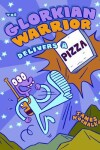 Book cover for The Glorkian Warrior Delivers a Pizza