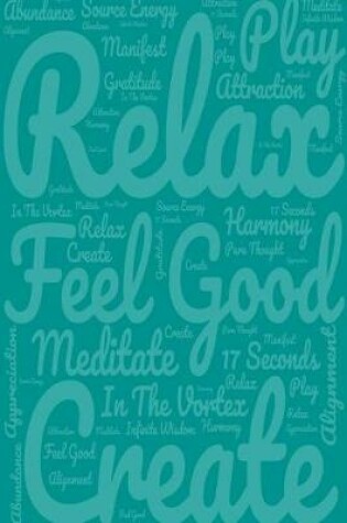 Cover of Relax Feel Good Create (Notebook 1)