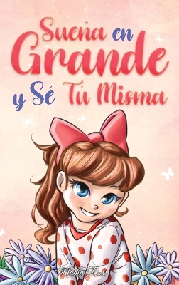 Book cover for Sue�a En Grande y S� T� Misma