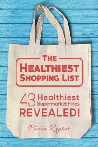 Cover of The Healthiest Shopping List (2nd Edition)