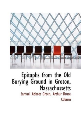 Book cover for Epitaphs from the Old Burying Ground in Groton, Massachussetts