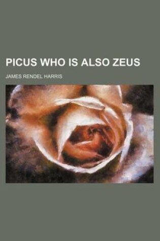 Cover of Picus Who Is Also Zeus
