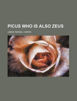 Book cover for Picus Who Is Also Zeus