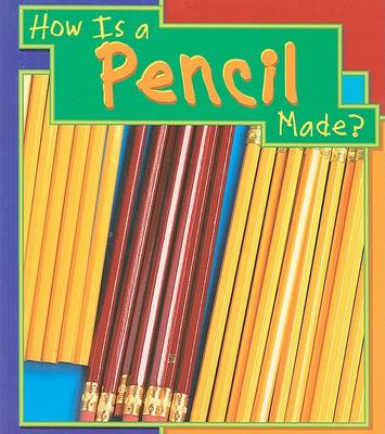 Book cover for How Is a Pencil Made?