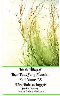 Book cover for Kisah Hikayat Ikan Paus Yang Menelan Nabi Yunus AS Edisi Bahasa Inggris Standar Version