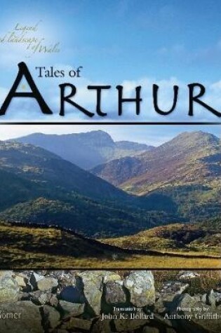 Cover of Legend and Landscape of Wales: Tales of Arthur