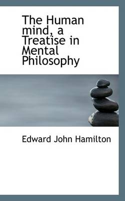 Book cover for The Human Mind, a Treatise in Mental Philosophy