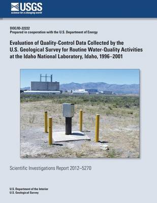 Book cover for Evaluation of Quality-Control Data Collected by the U.S. Geological Survey for Routine Water-Quality Activities at the Idaho National Laboratory, Idaho, 1996?2001