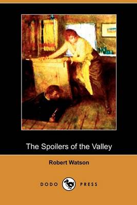 Book cover for The Spoilers of the Valley (Dodo Press)