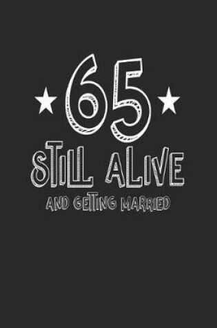 Cover of 65 Still Alive and Getting Married