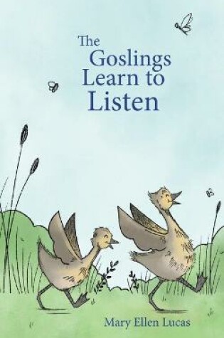 Cover of The Goslings Learn to Listen