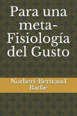 Cover of Para una meta-Fisiología del Gusto