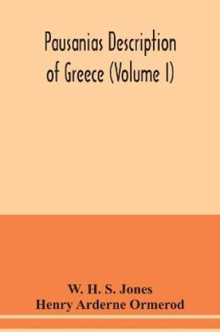 Cover of Pausanias Description of Greece (Volume I)