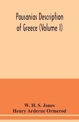 Book cover for Pausanias Description of Greece (Volume I)