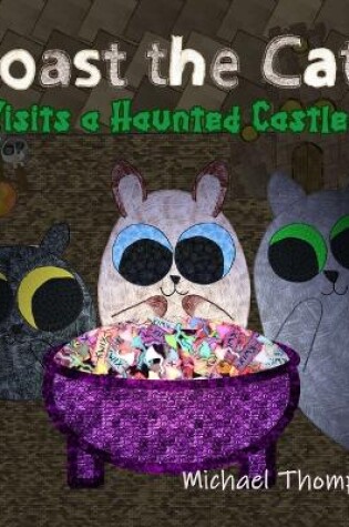 Cover of Toast The Cat Visits A Haunted Castle