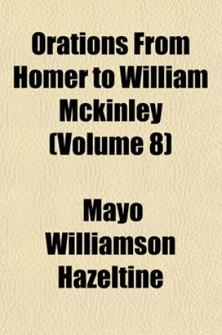 Cover of Orations from Homer to William McKinley (Volume 8)