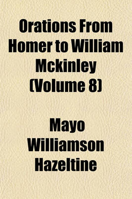 Book cover for Orations from Homer to William McKinley (Volume 8)