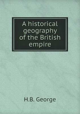 Book cover for A historical geography of the British empire