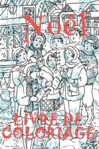 Cover of &#9996; Noël &#9996; Livre de Coloriage Noël &#9996; (Livre de Coloriage pour les garçons)