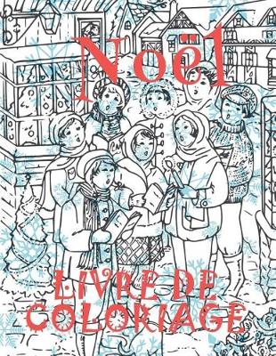Cover of &#9996; Noël &#9996; Livre de Coloriage Noël &#9996; (Livre de Coloriage pour les garçons)