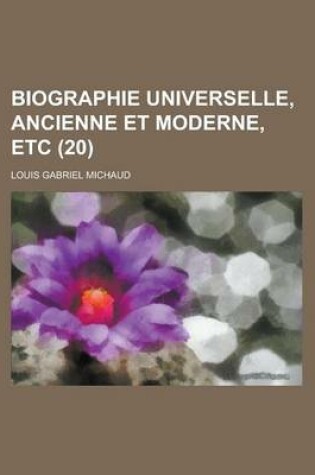 Cover of Biographie Universelle, Ancienne Et Moderne, Etc (20 )