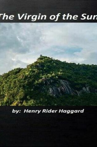 Cover of The Virgin of the Sun by Henry Rider Haggard