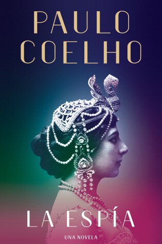 Cover of La Espía. Una novela sobre Mata Hari / The Spy