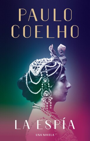 Book cover for La Espía. Una novela sobre Mata Hari / The Spy