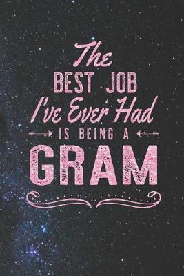 Book cover for The Best Job I've Ever Had Is Being A Gram