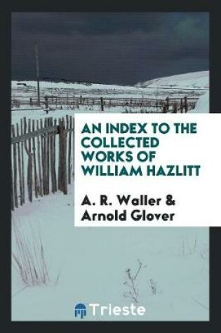 Cover of An Index to the Collected Works of William Hazlitt