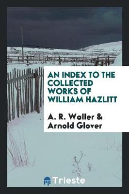 Book cover for An Index to the Collected Works of William Hazlitt