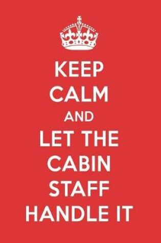 Cover of Keep Calm and Let the Cabin Staff Handle It